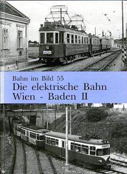 Die elektrische Bahn Wien Baden II Bahn im Bild 55