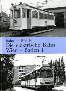 Die elektrische Bahn Wien Baden I Bahn im Bild 54