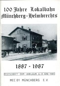 100 Jahre Lokalbahn Münchberg Helmbrechts 1887 - 1987