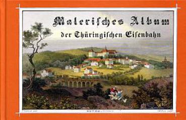 Malerisches Album der Thüringischen Eisenbahn