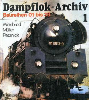 Dampflok Archiv 1 Baureihen 01 - 39 (Transpress 1982)