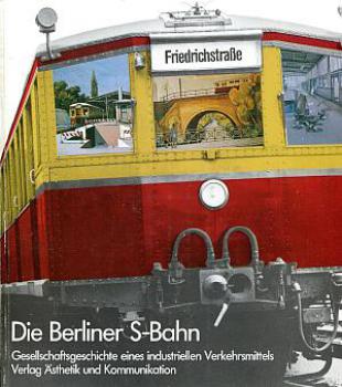 Die Berliner S-Bahn, Gesellschaftsgeschichte eines Industriellen Verkehrsmittels