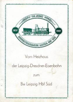 Vom Heizhaus der Leipzig Dresdner Eisenbahn zum BW Leipzig Süd