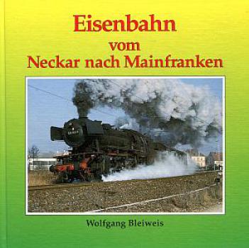 Eisenbahn vom Neckar nach Mainfranken