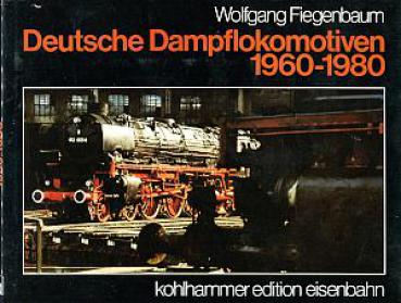 Deutsche Dampflokomotiven 1960 - 1980