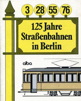 125 Jahre Straßenbahnen in Berlin (alba 1990)