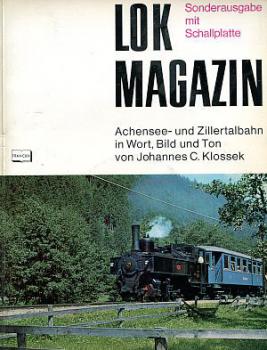 Lok Magazin Sonderheft Achensee- und Zillertalbahn in Wort, Bild und Ton