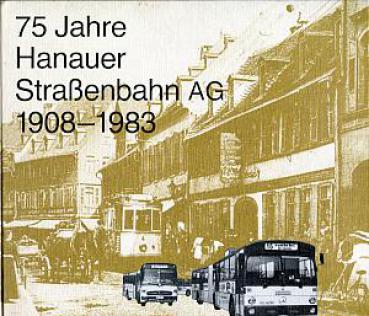 75 Jahre Hanauer Straßenbahn 1908 - 1983