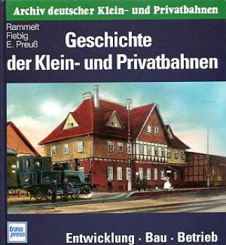 Geschichte der Klein- und Privatbahnen, Entwicklung Bau Betrieb