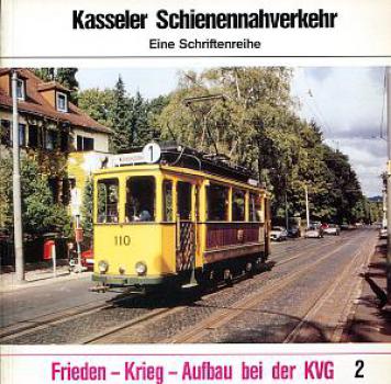 Kasseler Schienennahverkehr 2, Frieden - Krieg - Aufbau bei der