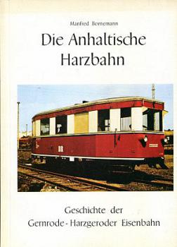 Die Anhaltische Harzbahn, Gernrode Harzgeroder Eisenbahn