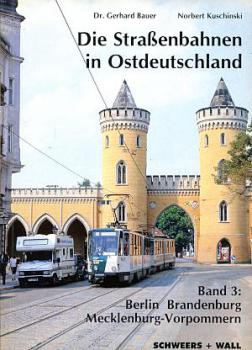 Die Straßenbahnen in Ostdeutschland Band 3  Berlin Brandenburg Mecklenburg-Vorpommern