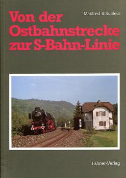 Von der Ostbahnstrecke zur S-Bahn Linie, Nürnberg - Lauf / Regen