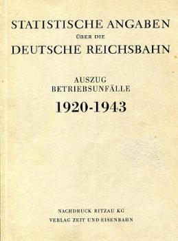 Statistische Angaben über die DR Betriebsunfälle 1920 - 1943