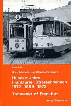 Hundert Jahre Frankfurter Strassenbahnen 1872 - 1899 - 1972