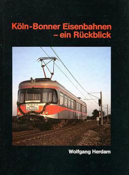 Köln Bonner Eisenbahnen - ein Rückblick