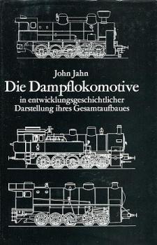 Die Dampflokomotive , entwicklungsgeschichtliche Darstellung