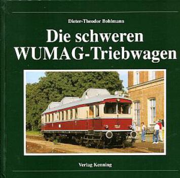 Die schweren WUMAG Triebwagen