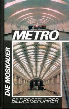 Die Moskauer Metro, Bildreiseführer