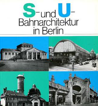 S- und U- Bahnarchitektur in Berlin