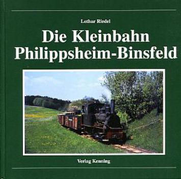 Die Kleinbahn Philippsheim - Binsfeld
