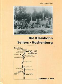 Die Kleinbahn Selters - Hachenburg