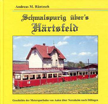 Schmalspurig über's Härtsfeld, Aalen Neresheim Dillingen