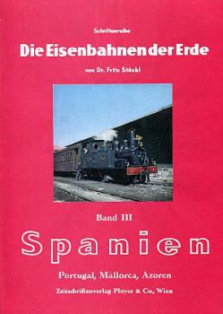 Die Eisenbahnen der Erde Band 3 Spanien Portugal Mallorca Azoren