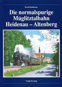 Die normalspurige Müglitztalbahn Heidenau Altenberg