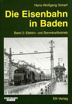 Die Eisenbahn in Baden Band 2, Elektro- und Brennkraftbetrieb
