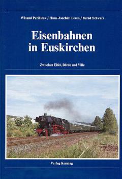 Eisenbahnen in Euskirchen, zwischen Eifel, Börde und Ville