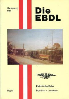 Die EBDL, Elektrische Bahn Dornbirn Lustenau