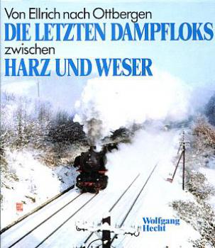 Die letzten Dampfloks zwischen Harz und Weser, von Ellrich nach Ottbergen