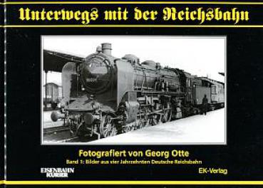 Unterwegs mit der Reichsbahn Bilder aus vier Jahrzehnten Fotografiert von Georg Otte