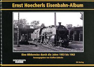 Ernst Hoecherls Eisenbahn Album, Bilderreise 1953 - 1963