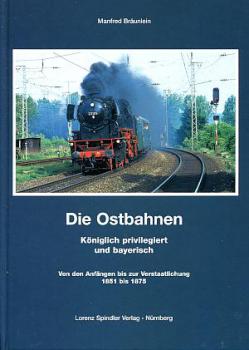 Die Ostbahnen, Königlich privilegiert und bayerisch 1851 - 1875