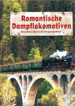 Romantische Dampflokomotiven, eine Reise durch die Vergangenheit