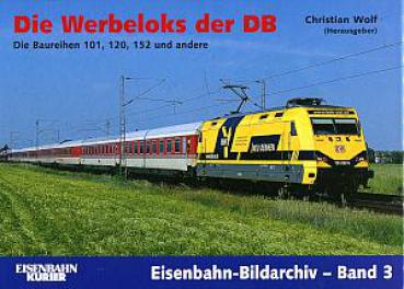 Die Werbeloks der DB, Baureihen 101, 120, 152, Bildarchiv Band 3