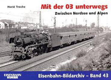 Mit der 03 unterwegs, Bildarchiv Band 43