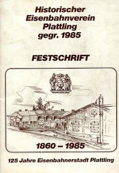 125 Jahre Eisenbahnerstadt Plattling 1860 - 1985