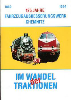 125 Jahre Fahrzeugausbesserungswerk Chemnitz 1869 - 1994