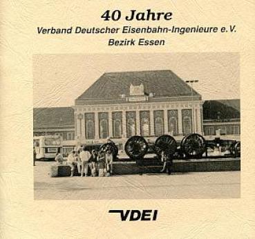 40 Jahre Verband Deutscher Eisenbahn-Ingenieure e V Bezirk Essen