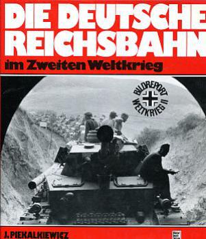Die Deutsche Reichsbahn im Zweiten Weltkrieg ( 1979 )