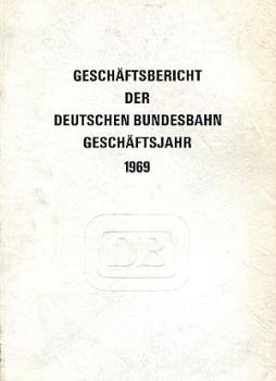 Geschäftsbericht der Deutschen Bundesbahn 1969