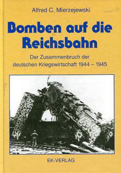 Bomben auf die Reichsbahn 1944 - 1945
