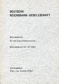 Betriebsbuch Dampflokomotive 57 1037, Reprint