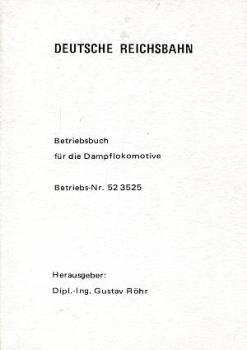 Betriebsbuch Dampflokomotive 52 3525, Reprint