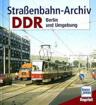 Straßenbahn Archiv DDR Berlin und Umgebung