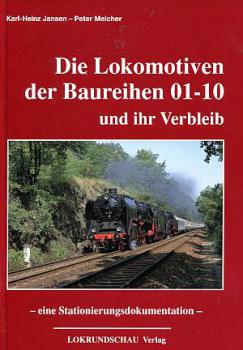 Die Lokomotiven der Baureihen 01 - 10 und ihr Verbleib