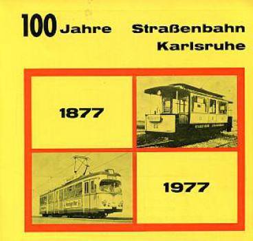 100 Jahre Straßenbahn Karlsruhe 1877 - 1977